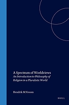 A Spectrum of Worldviews : An Introduction to Philosophy of Religion in a Pluralistic World