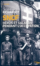 SNCF : héros et salauds pendant l'Occupation