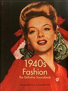 1940s fashion : the definitive sourcebook