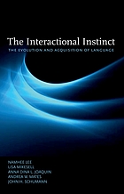 The interactional instinct : the evolution and acquisition of language
