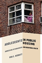 Adolescents in public housing : addressing psychological and behavioral health