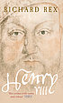 Henry VIII by  Richard Rex 