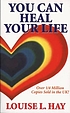 You can heal your life per Louise L Hay
