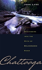 Chattooga : descending into the myth of Deliverance river