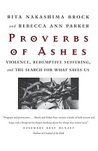 Proverbs of ashes : violence, redemptive suffering, and the search for what saves us