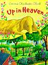 Up in heaven by Emma Chichester Clark