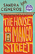 The house on mango street ผู้แต่ง: Sandra Cisneros