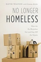No Longer Homeless: how the ex-homeless get and stay off the streets