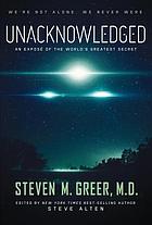 Unacknowledged : an exposé of the world's greatest secret