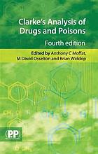 Clarke S Analysis Of Drugs And Poisons In Pharmaceuticals Body Fluids And Postmortem Material Book 2011 Worldcat Org