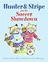 Hunter & Stripe and the soccer showdown by  Laura Elliott 