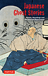 Japanese ghost stories : spirits, hauntings, and... by  Catrien Ross 