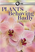Plants behaving badly