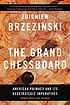 Grand chessboard. by  Zbigniew Brzezinski 
