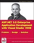 ASP.NET 3.5 enterprise application development with Visual studio 2008 : problem, design, solution
