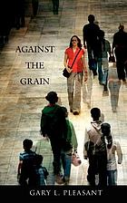 Against the Grain.