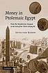 Money in Ptolemaic Egypt : from the Macedonian... by Sitta von Reden
