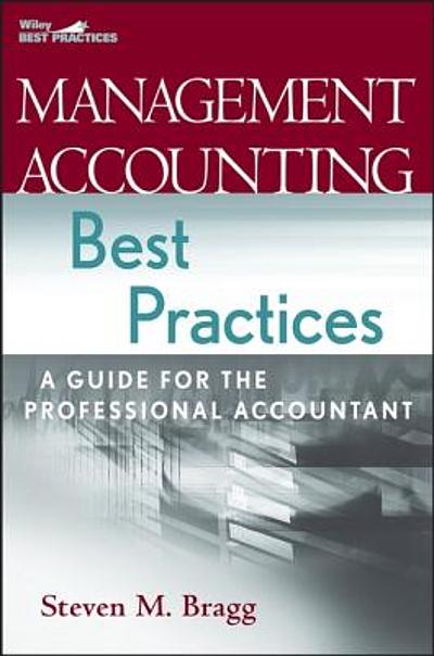 Practicing Accountant Management accounting best practices : a guide for the professional ...