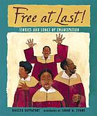 Free at last! : stories and songs of Emancipation