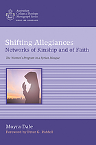 Shifting Allegiances : Networks of Kinship and of Faith : The Women's Program in a Syrian Mosque
