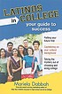 Latinos in college : your guide to success by  Mariela Dabbah 