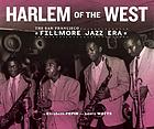 Harlem of the West : the San Francisco Fillmore jazz era