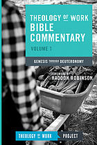 Theology of work Bible commentary : vol. 1 - Genesis through Deuteronomy