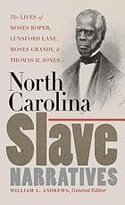 North Carolina Slave Narratives: The Lives of Moses Roper, Lunsford Lane, Moses Grandy & Thomas H. Jones (John Hope Franklin series in African American history and culture)