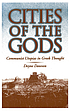 Cities of the gods : communist utopias in Greek... by Doyne Dawson