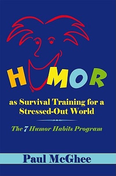 Humor Pogram Humor as survival training for a stressed-out world : the 7 humor ...