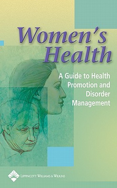 Women's health : a guide to health promotion and disorder management ...