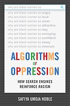 Algorithms of Oppression: how search engines reinforce racism by Safiya Noble book cover