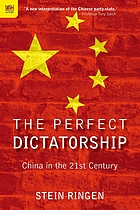 The perfect dictatorship : China in the 21st century
