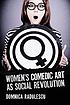 Women's comedic art as social revolution : five... by  Domnica Radulescu 