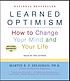 Learned optimism : how to change your mind and... 作者： Martin E  P Seligman