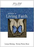 Pathway to living faith : [James]