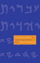 A social history of Hebrew. Its origins through the Rabbinic period.