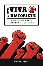 ¡Viva la historieta! : Mexican comics, NAFTA, and the politics of globalization