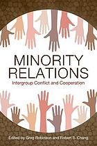 Minority Relations Intergroup Conflict and Cooperation