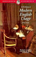 Dictionary of Modern English Usage : Wordsworth Reference.