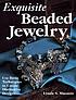 Exquisite beaded jewelry : use basic techniques... by  Lynda S Musante 