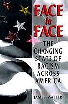 Face to face : the changing state of racism across America
