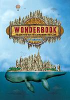 Wonderbook : an illustrated guide to creating imaginative fiction