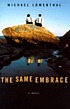 The same embrace by  Michael Lowenthal 