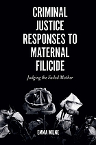 book cover for Criminal justice responses to maternal filicide : judging the failed mother