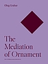 The mediation of ornament by  Oleg Grabar 