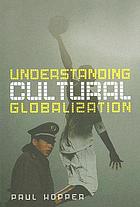 Understanding cultural globalization