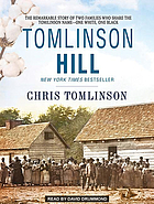 Tomlinson Hill : the remarkable story of two families who share the Tomlinson name--one white, one black
