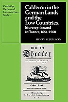 Calderón in the German lands and the Low Countries : his reception and influence, 1654-1980