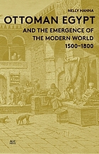 Ottoman Egypt and the emergence of the modern world : 1500-1800